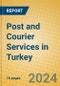 Post and Courier Services in Turkey - Product Thumbnail Image