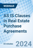 AS IS Clauses in Real Estate Purchase Agreements - Webinar (Recorded)- Product Image