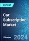 Car Subscription Market: Analysis By Vehicle Type, By Subscription Period, By Service Provider, By End User, By Region Size & Forecast with Impact Analysis of COVID-19 and Forecast up to 2029 - Product Thumbnail Image