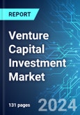 Venture Capital Investment Market: Analysis By Funding Type, By End User, By Region, Size and Trends with Impact of COVID-19 and Forecast up to 2029- Product Image