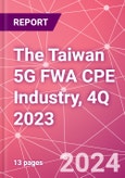 The Taiwan 5G FWA CPE Industry, 4Q 2023- Product Image