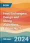 Heat Exchangers. Design and Sizing Algorithms. Edition No. 1 - Product Image