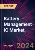 Battery Management IC Market 2024-2028- Product Image