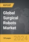 Surgical Robots - Global Strategic Business Report - Product Image