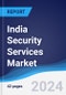 India Security Services Market Summary, Competitive Analysis and Forecast to 2028 - Product Thumbnail Image