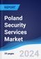 Poland Security Services Market Summary, Competitive Analysis and Forecast to 2028 - Product Thumbnail Image