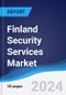 Finland Security Services Market Summary, Competitive Analysis and Forecast to 2028 - Product Thumbnail Image