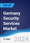 Germany Security Services Market Summary, Competitive Analysis and Forecast to 2028 - Product Thumbnail Image