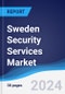 Sweden Security Services Market Summary, Competitive Analysis and Forecast to 2028 - Product Thumbnail Image