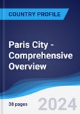 Paris City - Comprehensive Overview, PEST Analysis and Analysis of Key Industries including Technology, Tourism and Hospitality, Construction and Retail- Product Image