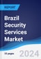 Brazil Security Services Market Summary, Competitive Analysis and Forecast to 2028 - Product Thumbnail Image