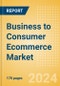 Business to Consumer (B2C) Ecommerce Market Trends and Analysis by Region, Payment Type and Segment Forecast to 2028 - Product Image