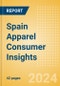 Spain Apparel Consumer Insights - Who Shops, What do they Shop, How do they Shop and Why do they Shop - Product Image