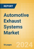 Automotive Exhaust Systems Market Trends, Sector Overview and Forecast to 2028- Product Image