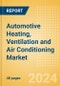 Automotive Heating, Ventilation and Air Conditioning Market Trends, Sector Overview and Forecast to 2028 - Product Image