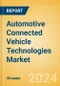 Automotive Connected Vehicle Technologies Market Trends, Sector Overview and Forecast to 2028 - Product Image