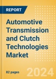 Automotive Transmission and Clutch Technologies Market Trends, Sector Overview and Forecast to 2028- Product Image