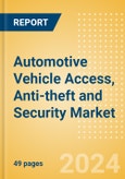 Automotive Vehicle Access, Anti-theft and Security Market Trends, Sector Overview and Forecast to 2028- Product Image