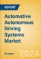 Automotive Autonomous Driving Systems Market Trends, Sector Overview and Forecast to 2028 - Product Image