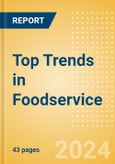 Top Trends in Foodservice - Industry Insights- Product Image