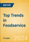 Top Trends in Foodservice - Industry Insights - Product Image