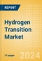 Hydrogen Transition Market Outlook and Trends, Deals, Contracts, Policies, Projects and Key Players, Q2 2024 - Product Image