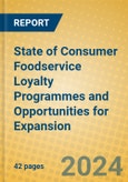 State of Consumer Foodservice Loyalty Programmes and Opportunities for Expansion- Product Image