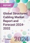 Global Structured Cabling Market Report and Forecast 2024-2032 - Product Image