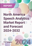 North America Speech Analytics Market Report and Forecast 2024-2032- Product Image