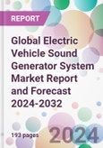 Global Electric Vehicle Sound Generator System Market Report and Forecast 2024-2032- Product Image
