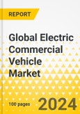 Global Electric Commercial Vehicle Market: Focus on Application, Vehicle Type, Propulsion Type, Range, and Region - Analysis and Forecast, 2024-2034- Product Image