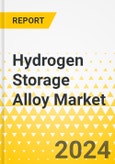 Hydrogen Storage Alloy Market - A Global and Regional Analysis: Focus on Application, Type, and Region - Analysis and Forecast, 2024-2034- Product Image