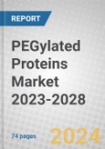 PEGylated Proteins Market 2023-2028- Product Image