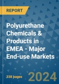 Polyurethane Chemicals & Products in EMEA - Major End-use Markets- Product Image