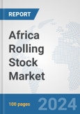 Africa Rolling Stock Market: Prospects, Trends Analysis, Market Size and Forecasts up to 2031- Product Image