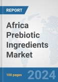 Africa Prebiotic Ingredients Market: Prospects, Trends Analysis, Market Size and Forecasts up to 2031- Product Image