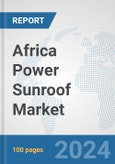 Africa Power Sunroof Market: Prospects, Trends Analysis, Market Size and Forecasts up to 2031- Product Image