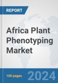 Africa Plant Phenotyping Market: Prospects, Trends Analysis, Market Size and Forecasts up to 2031- Product Image