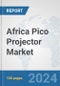 Africa Pico Projector Market: Prospects, Trends Analysis, Market Size and Forecasts up to 2031 - Product Thumbnail Image