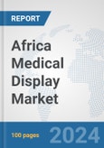 Africa Medical Display Market: Prospects, Trends Analysis, Market Size and Forecasts up to 2031- Product Image