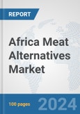 Africa Meat Alternatives Market: Prospects, Trends Analysis, Market Size and Forecasts up to 2031- Product Image