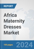 Africa Maternity Dresses Market: Prospects, Trends Analysis, Market Size and Forecasts up to 2031- Product Image