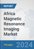 Africa Magnetic Resonance Imaging Market: Prospects, Trends Analysis, Market Size and Forecasts up to 2031- Product Image