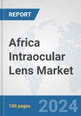 Africa Intraocular Lens Market: Prospects, Trends Analysis, Market Size and Forecasts up to 2031- Product Image