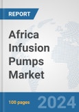 Africa Infusion Pumps Market: Prospects, Trends Analysis, Market Size and Forecasts up to 2031- Product Image