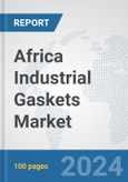 Africa Industrial Gaskets Market: Prospects, Trends Analysis, Market Size and Forecasts up to 2031- Product Image