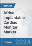 Africa Implantable Cardiac Monitor Market: Prospects, Trends Analysis, Market Size and Forecasts up to 2031- Product Image