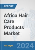 Africa Hair Care Products Market: Prospects, Trends Analysis, Market Size and Forecasts up to 2031- Product Image