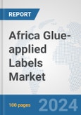 Africa Glue-applied Labels Market: Prospects, Trends Analysis, Market Size and Forecasts up to 2031- Product Image