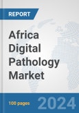 Africa Digital Pathology Market: Prospects, Trends Analysis, Market Size and Forecasts up to 2031- Product Image